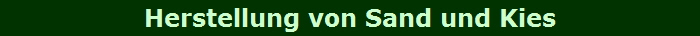Herstellung von Sand und Kies